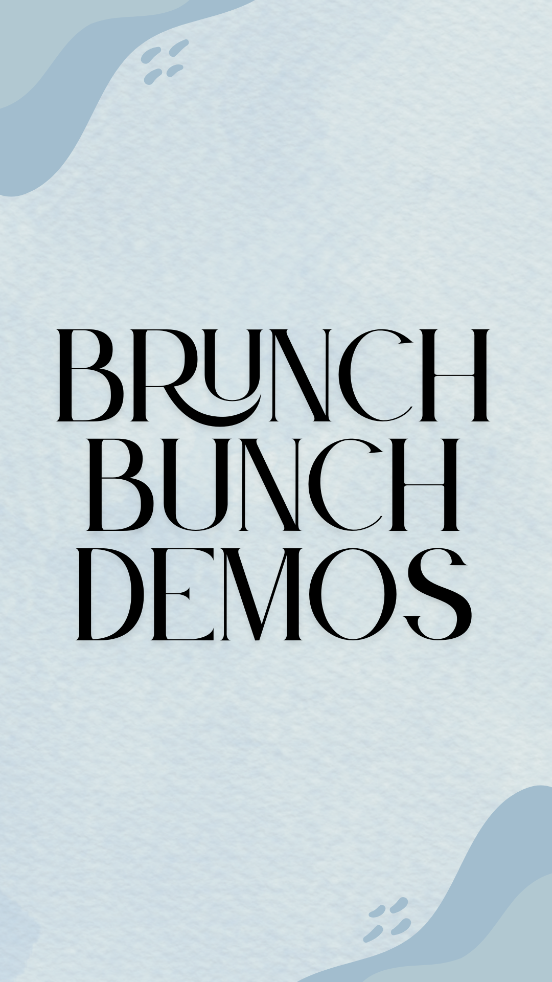 Brunch Bunch Demos- Summer 2025